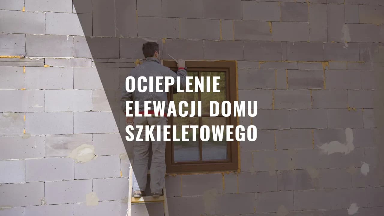 Dom szkieletowy: styropian czy wełna? Kluczowe różnice i wybór izolacji